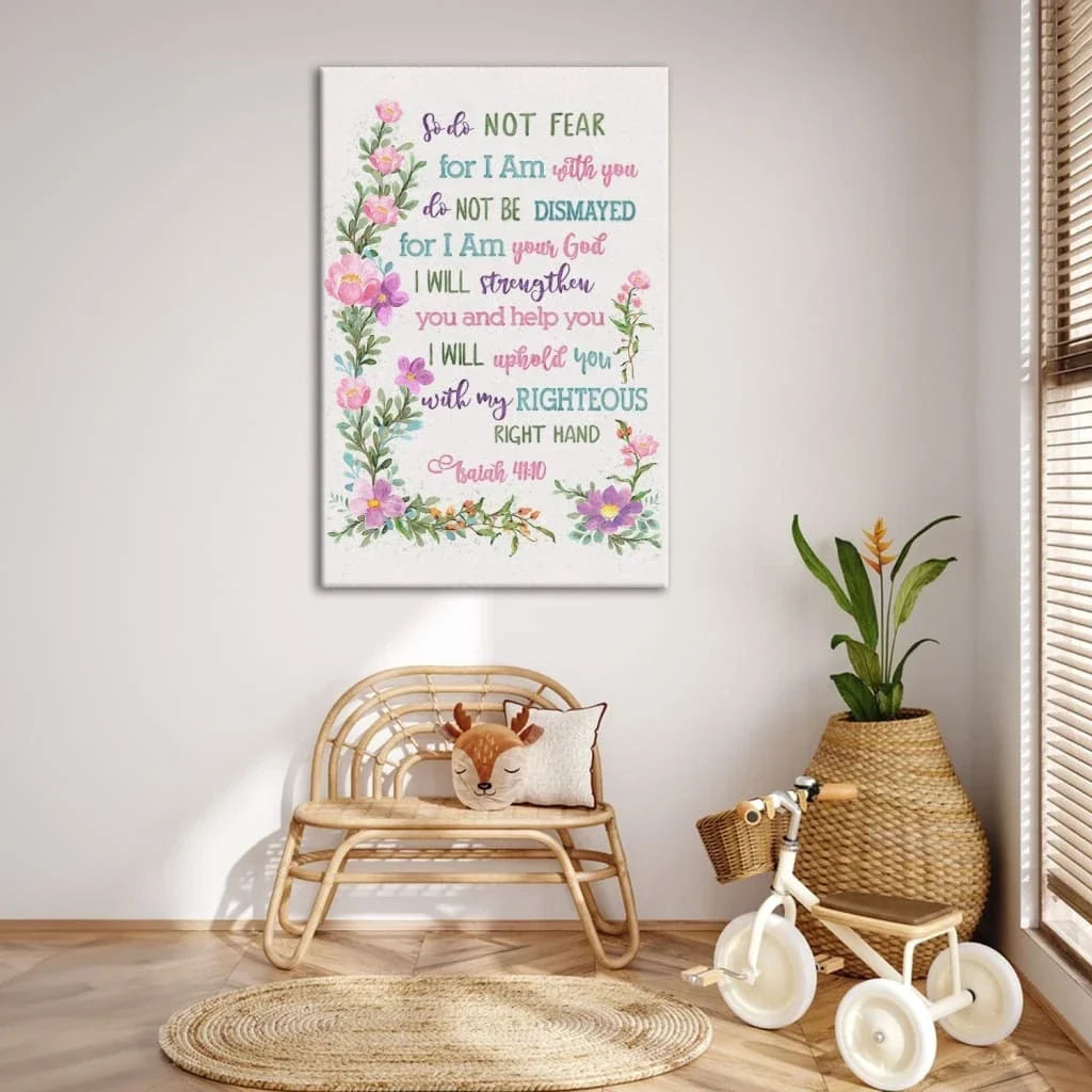 so do not fear for i am with you wall art flowers isaiah 41 10 canvas print (view 4)