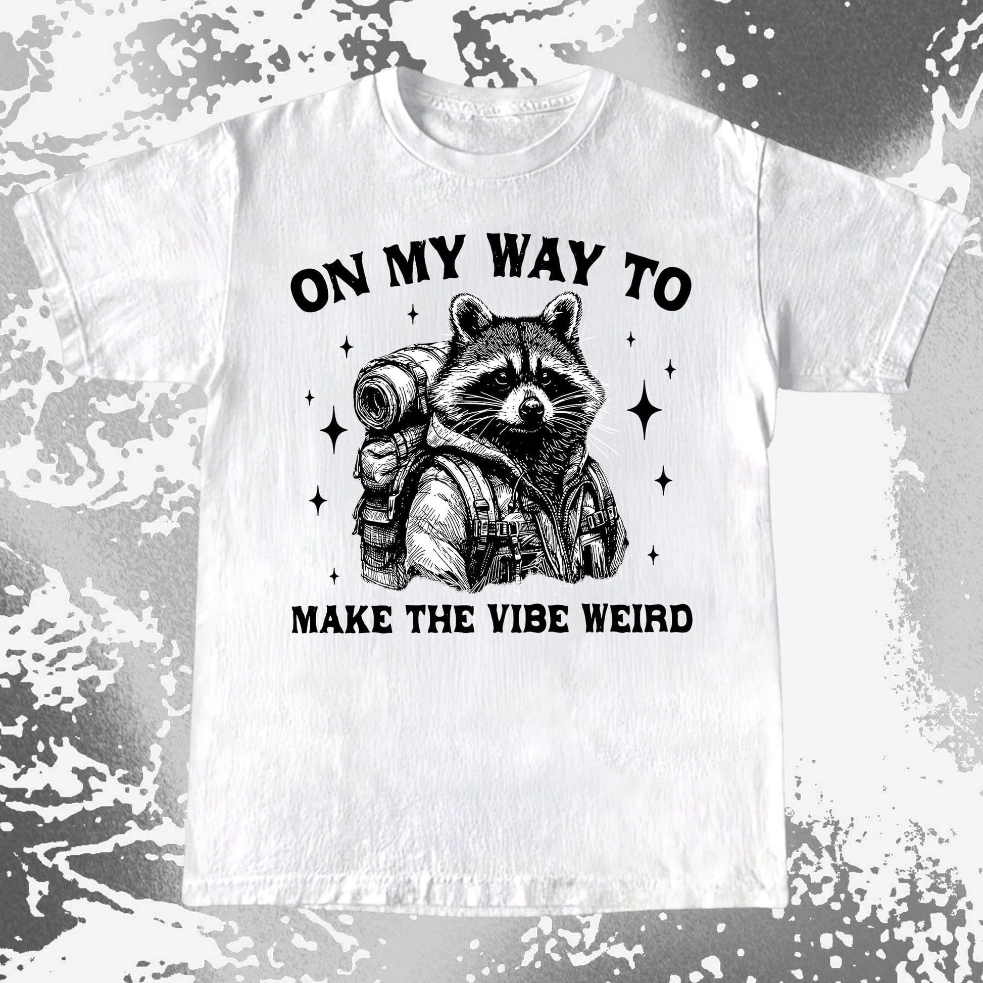 On My Way To Make The Vibe Weird Raccoon Shirt, funny meme tee gift