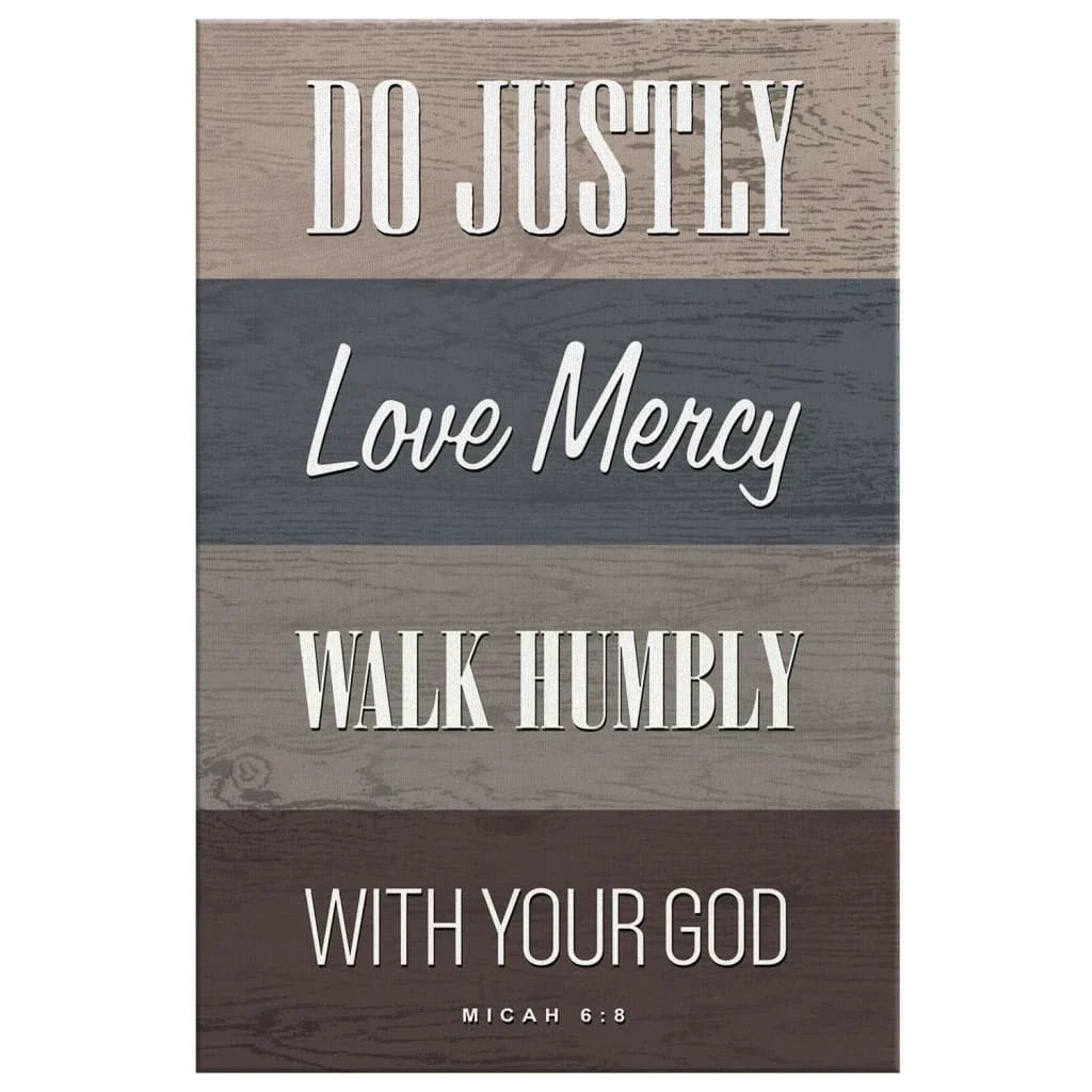 do justly love mercy walk humbly micah 6 8 bible verse wall art canvas print (Landscape) (view 5)
