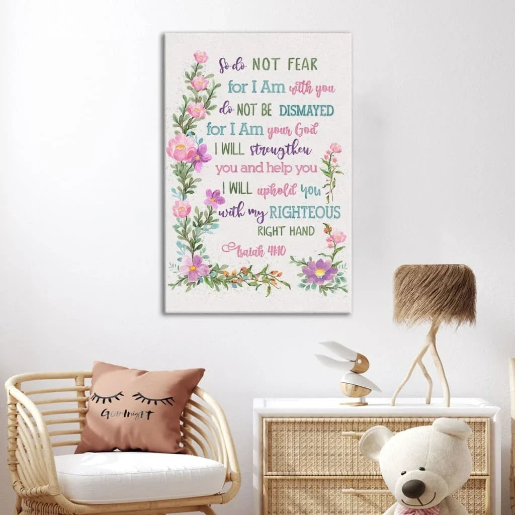 so do not fear for i am with you wall art flowers isaiah 41 10 canvas print (view 7)