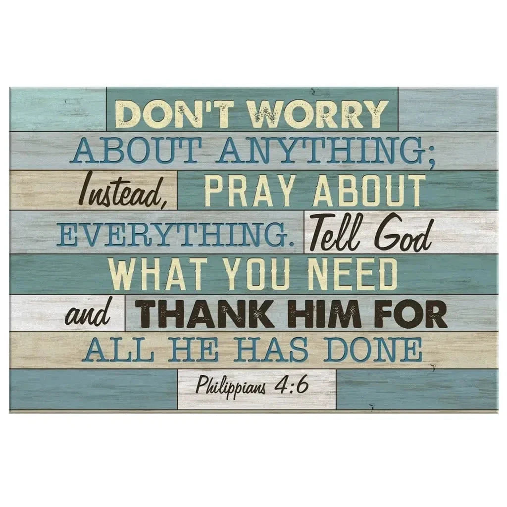 philippians 4 6 don t worry about anything bible verse christian wall art canvas print (view 6)