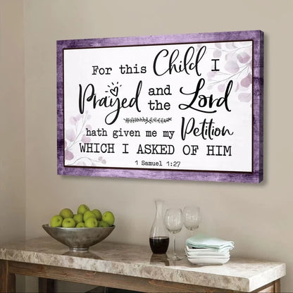 christian wall art 1 samuel 1 27 kjv for this child i prayed wall art canvas (Landscape) (view 4)