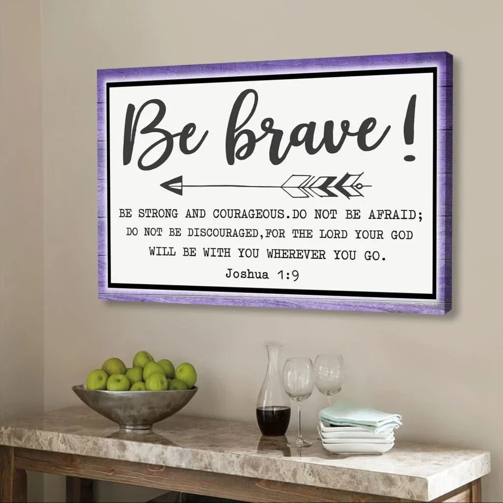 be brave be strong and courageous joshua 1 9 wall art canvas (Landscape) (view 4)