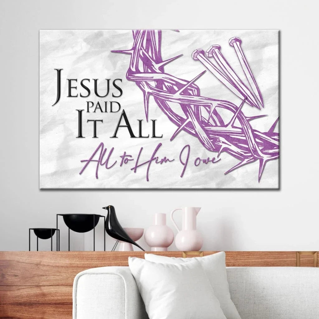 jesus paid it all all to him i owe canvas crown of thorns three nails christian easter wall art (Landscape) (view 4)