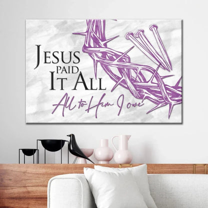 jesus paid it all all to him i owe canvas crown of thorns three nails christian easter wall art (Landscape) (view 4)