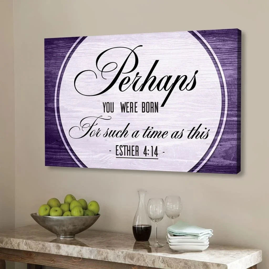 perhaps you were born for such a time as this esther 4 14 wall art canvas (Landscape) (view 4)