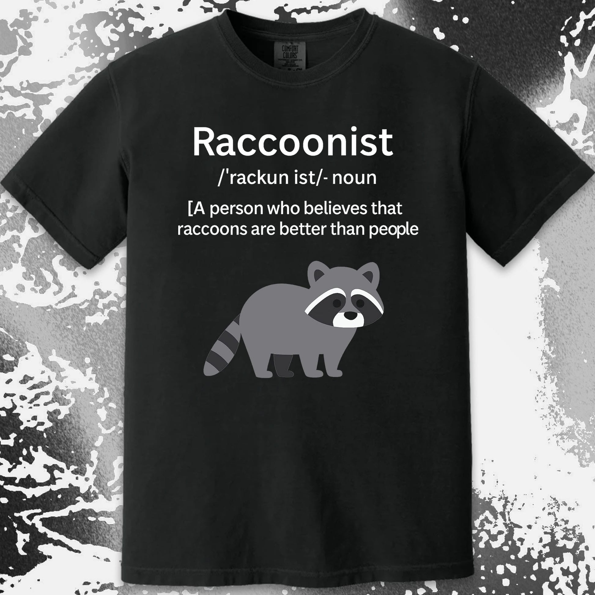 Raccoonist Raccoons Are Better Than People, funny meme tee gift (view 14)