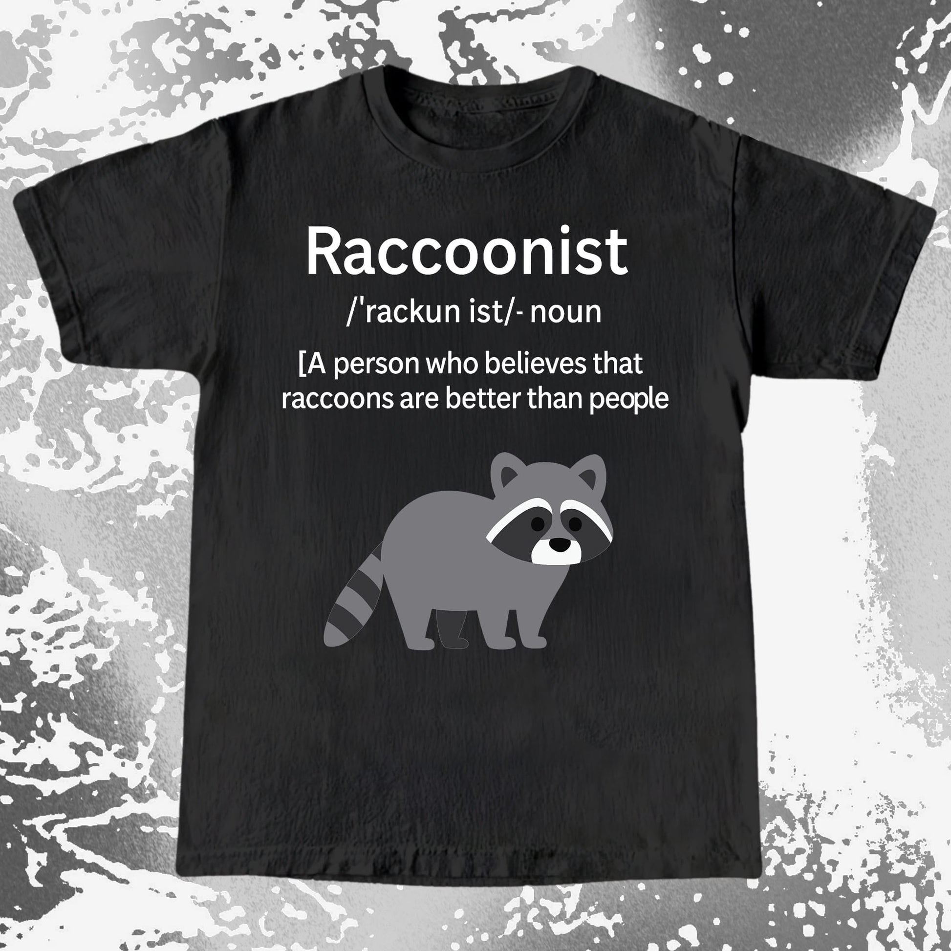 Raccoonist Raccoons Are Better Than People, funny meme tee gift (view 3)