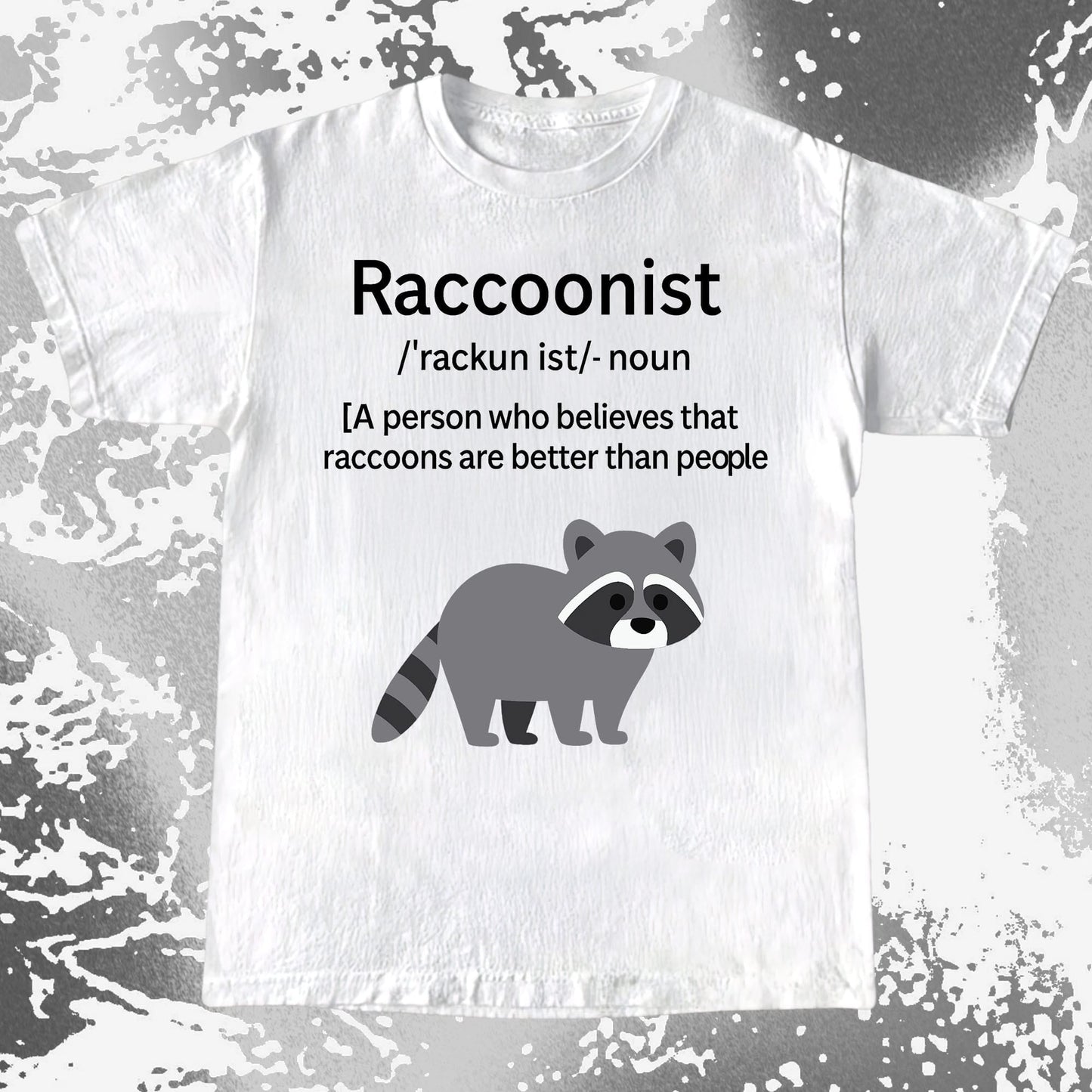Raccoonist Raccoons Are Better Than People, funny meme tee gift (view 2)