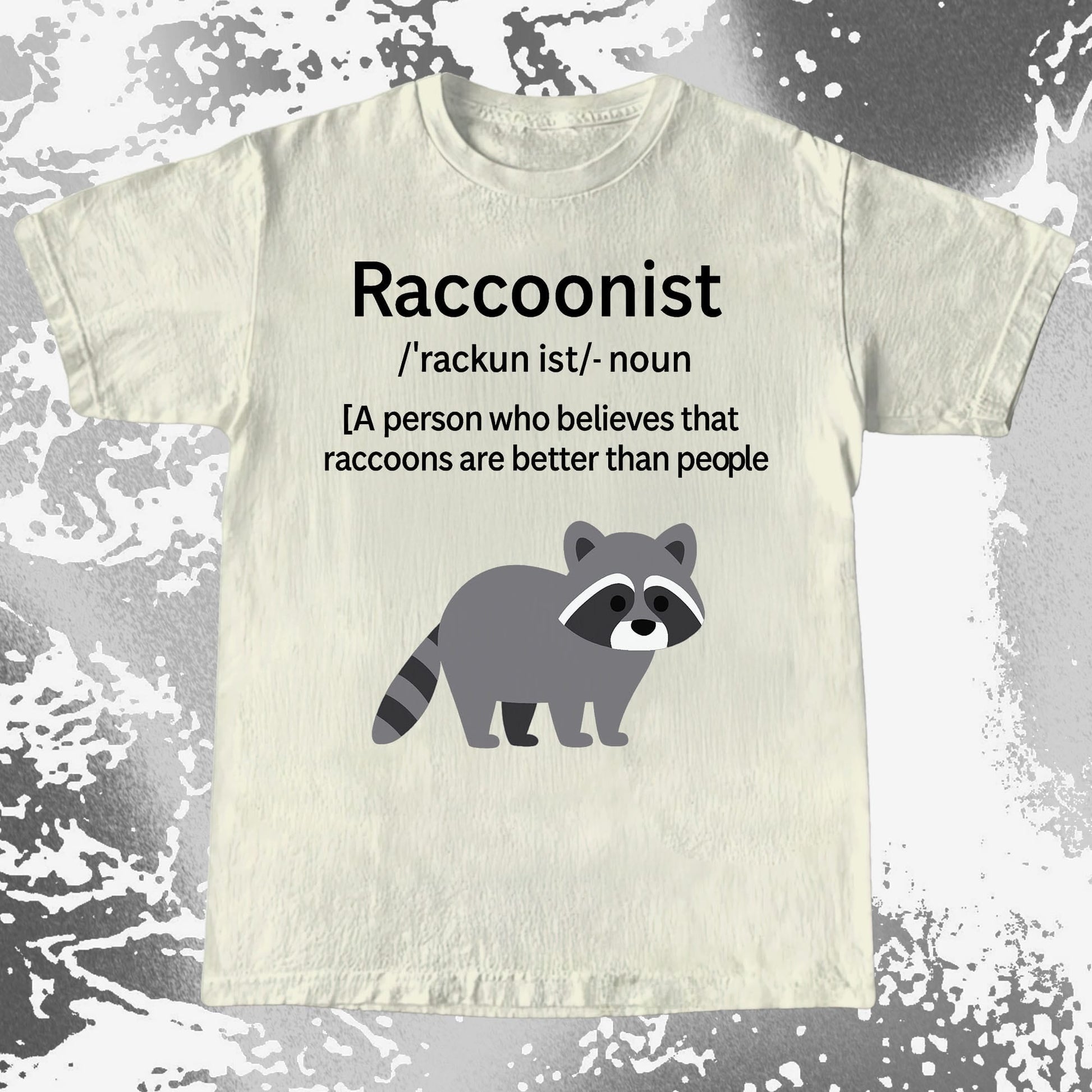 Raccoonist Raccoons Are Better Than People, funny meme tee gift (view 4)