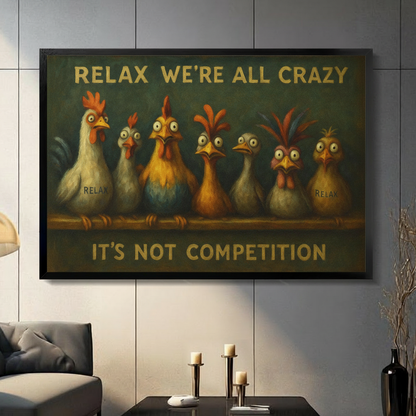 Relax We're All Crazy Funny Chicken Canvas Art