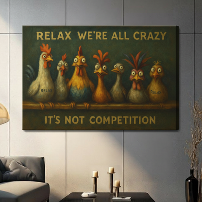 Relax We're All Crazy Funny Chicken Canvas Art