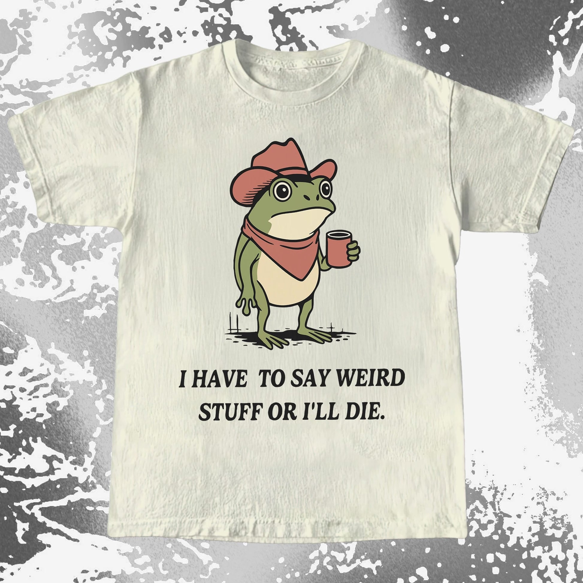 I Have To Say Weird Stuff Or I'll Die Frog Shirt (view 3)