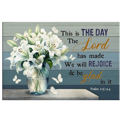 this is the day the lord has made psalm 118 24 white lily vase wall art canvas (Landscape)