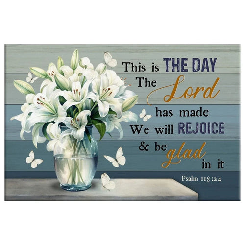 this is the day the lord has made psalm 118 24 white lily vase wall art canvas (Landscape)