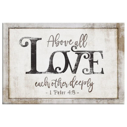 rustic farmhouse 1 peter 4 8 above all love each other deeply wall art canvas (Landscape) (view 3)
