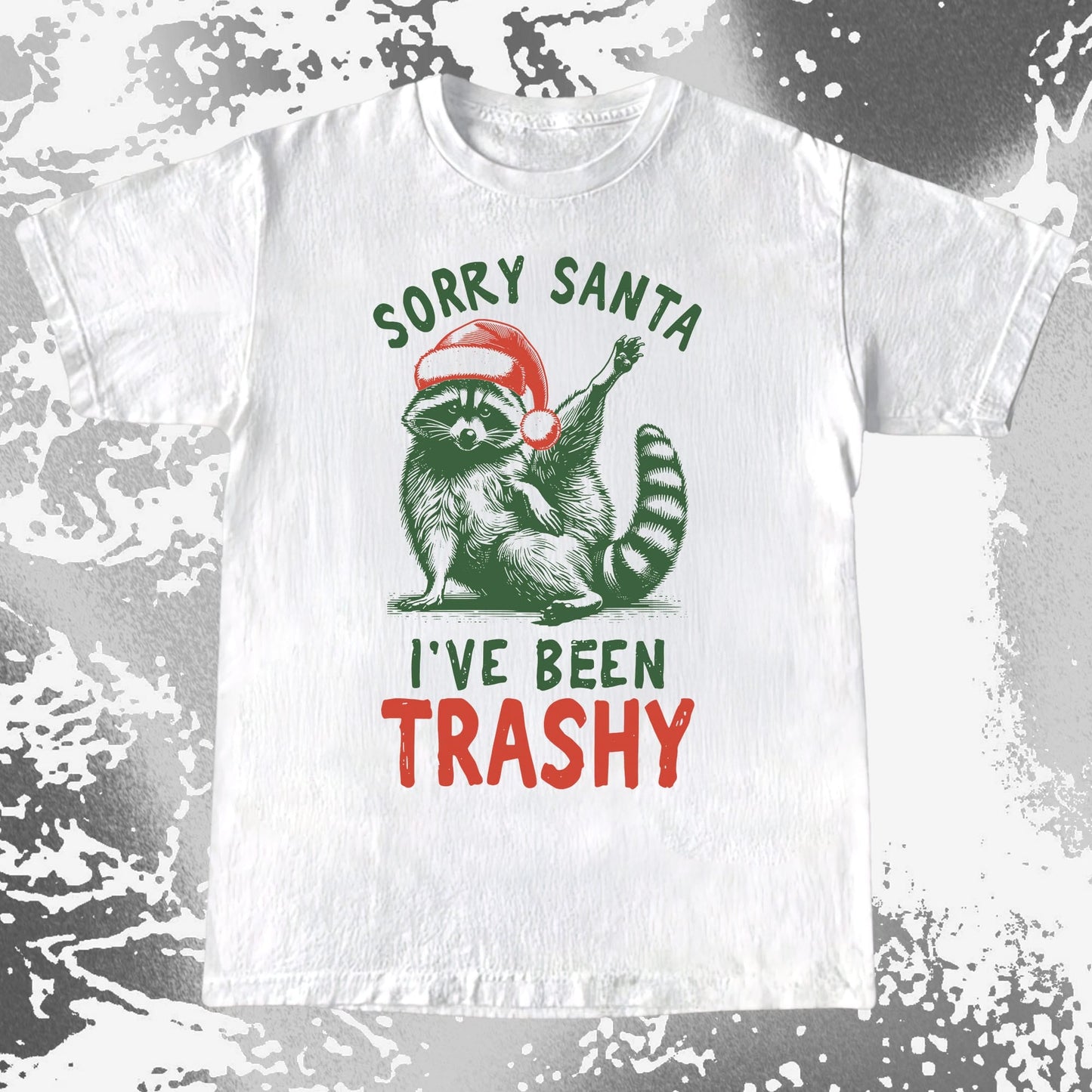 Sorry Santa I've Been Trashy Raccoon Christmas, funny meme tee gift