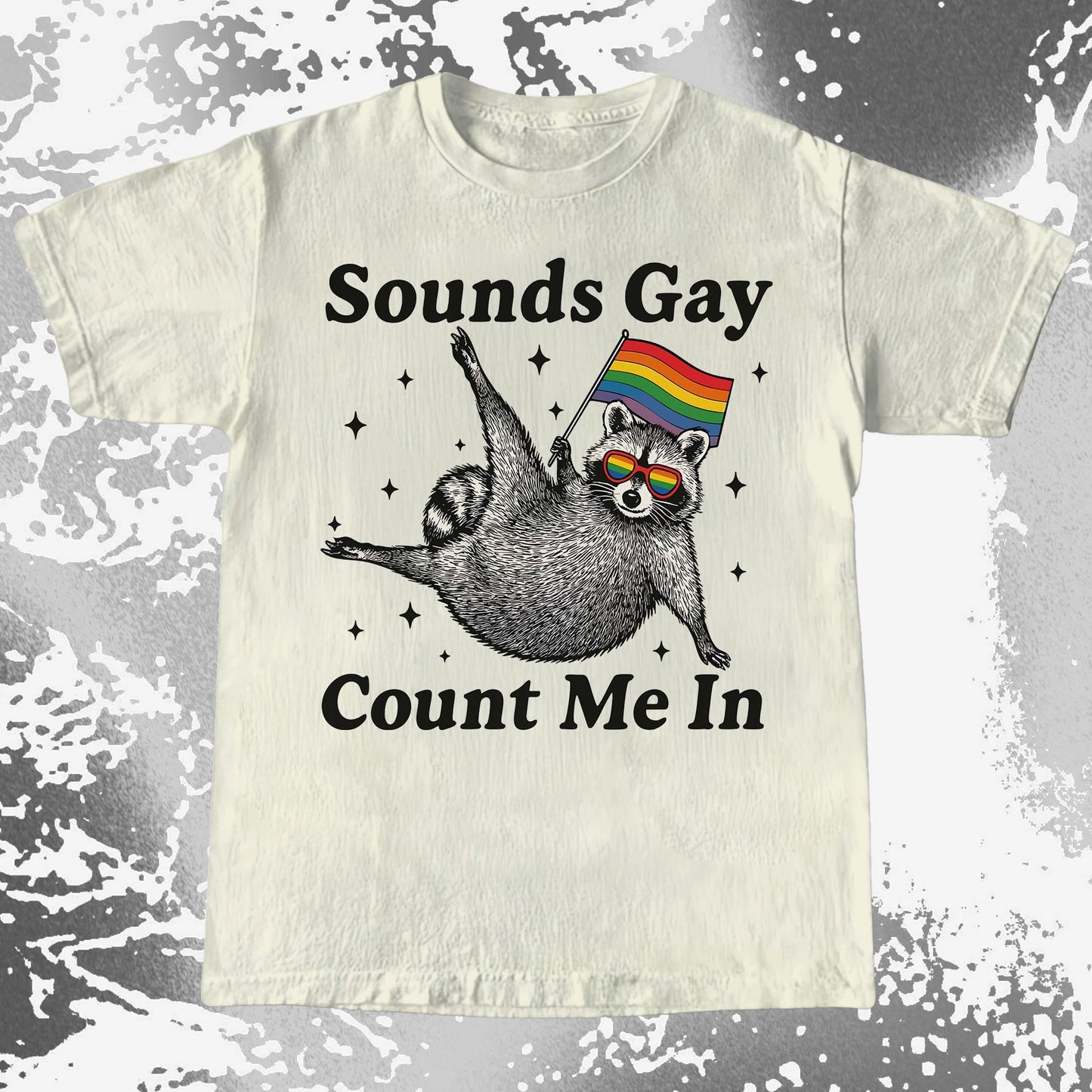 Raccoon Sounds Gay Count Me In, funny meme tee gift (view 3)