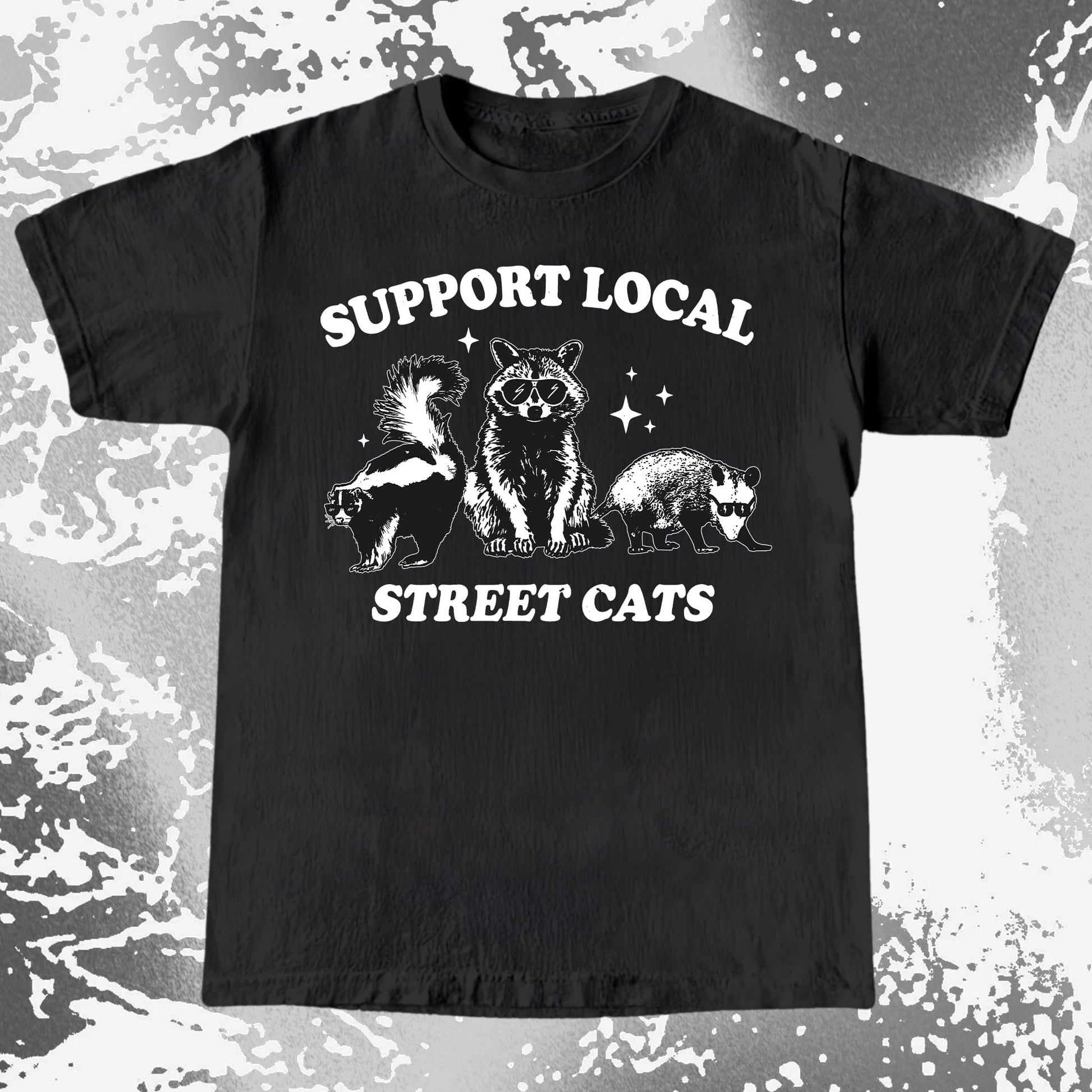 Support Local Street Cats Raccoon Skunk Opossum, funny meme tee gift (view 2)