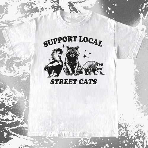 Support Local Street Cats Raccoon Skunk Opossum, funny meme tee gift