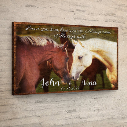 Loved You Then, Love You Still Horse Couple Sign II