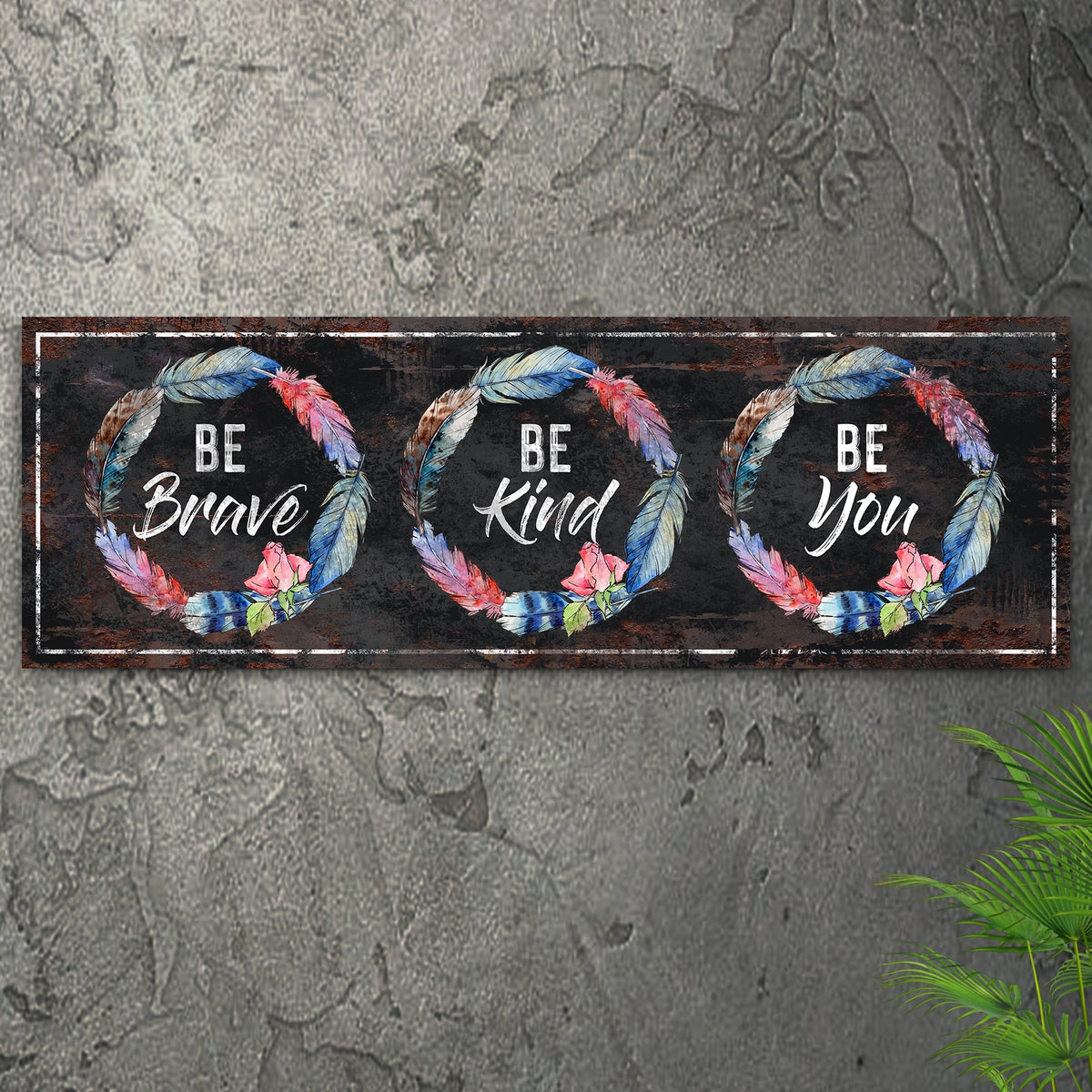 Be Brave Inspirational Sign