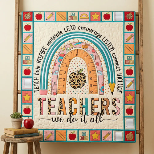 Teachers We Do It All Quilt Blanket