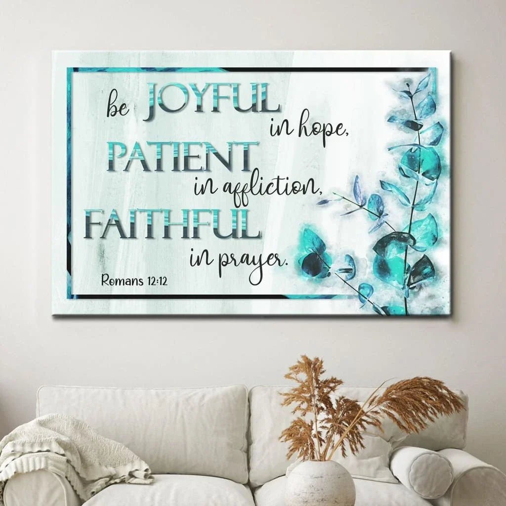 romans 12 12 wall art canvas be joyful patient faithful christian decor (Landscape) (view 5)