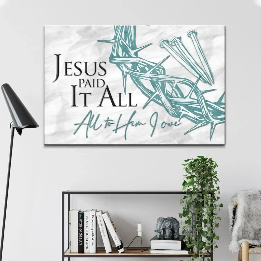 jesus paid it all all to him i owe canvas crown of thorns three nails christian easter wall art (Landscape) (view 5)
