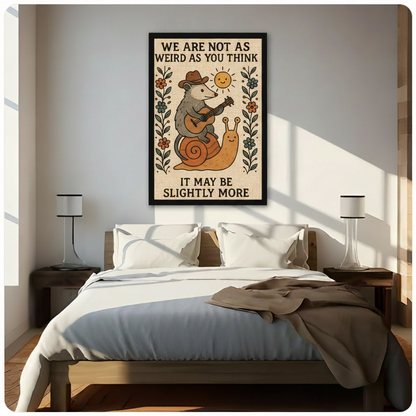 Weird Possum Snail Funny Quote Canvas Art Wall Art
