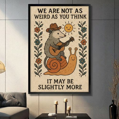 Weird Possum Snail Funny Quote Canvas Art Wall Art