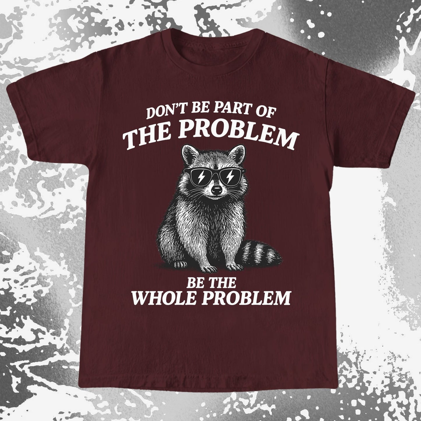 Be The Whole Problem Raccoon, funny meme tee gift (view 9)