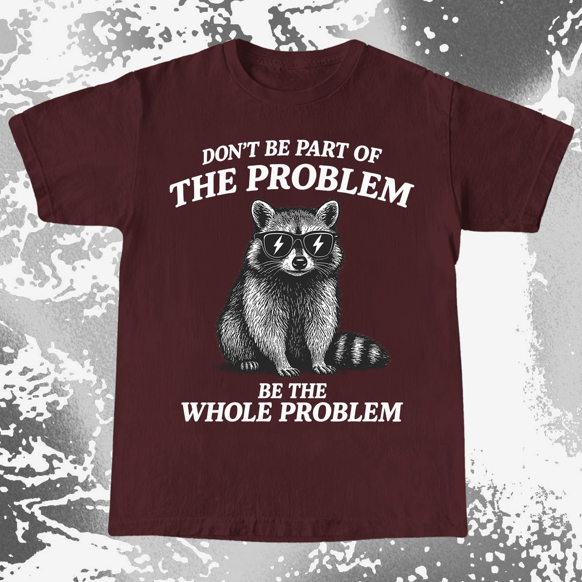 Be The Whole Problem Raccoon, funny meme tee gift (view 9)