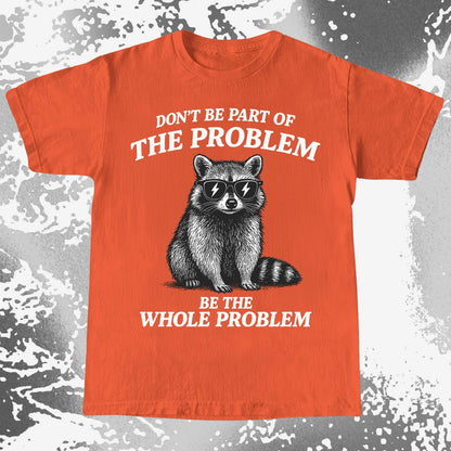 Be The Whole Problem Raccoon, funny meme tee gift (view 6)