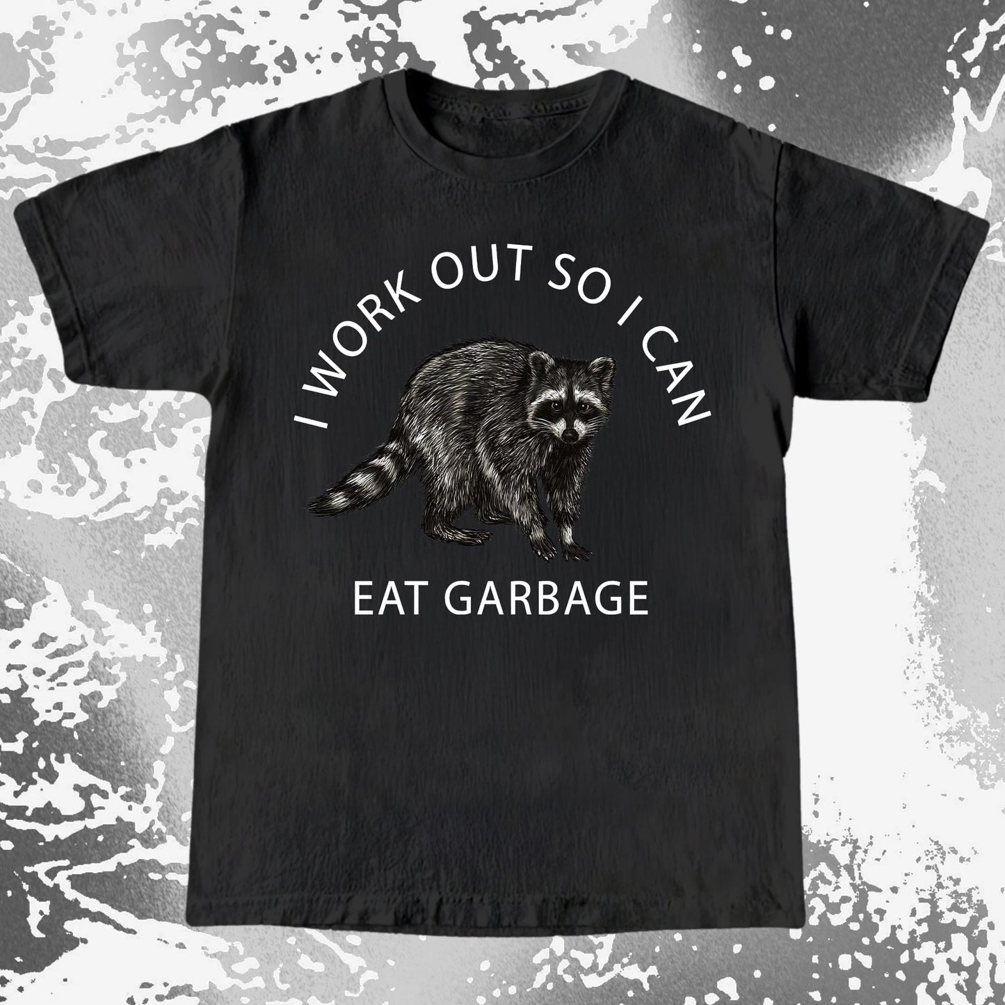 I Work Out So I Can Eat Garbage Raccoon Shirt, funny meme tee gift (view 2)