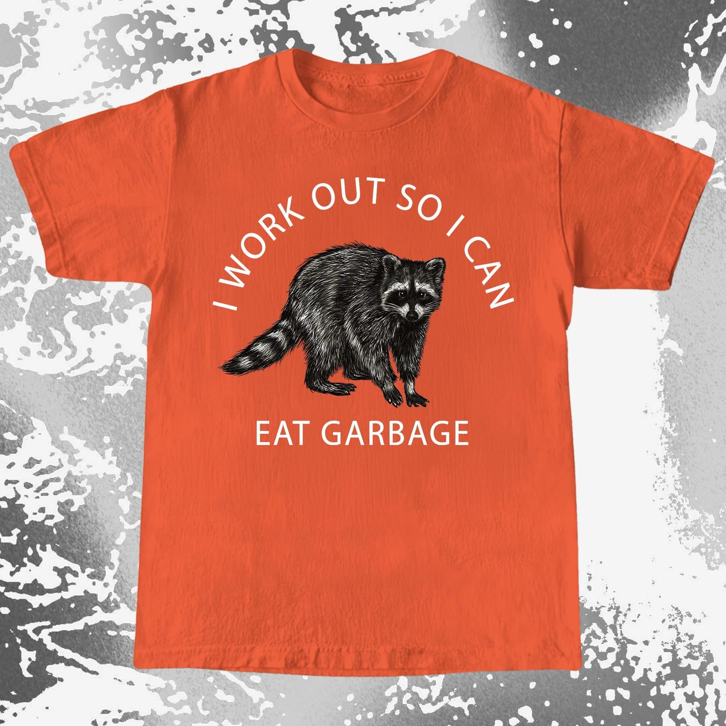 I Work Out So I Can Eat Garbage Raccoon Shirt, funny meme tee gift (view 8)