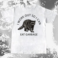 I Work Out So I Can Eat Garbage Raccoon Shirt, funny meme tee gift