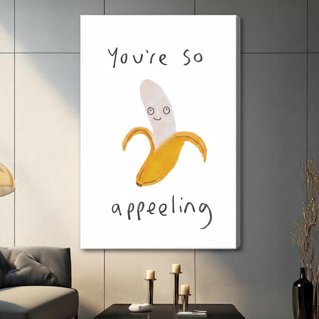 You're So Appealing Funny Banana Canvas Art Wall Art