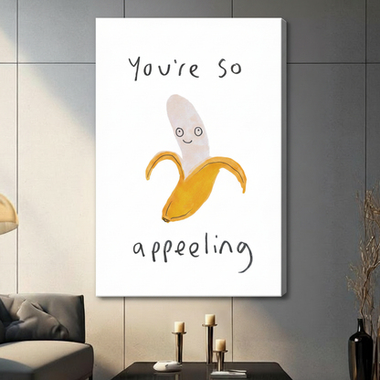 You're So Appealing Funny Banana Canvas Art Wall Art