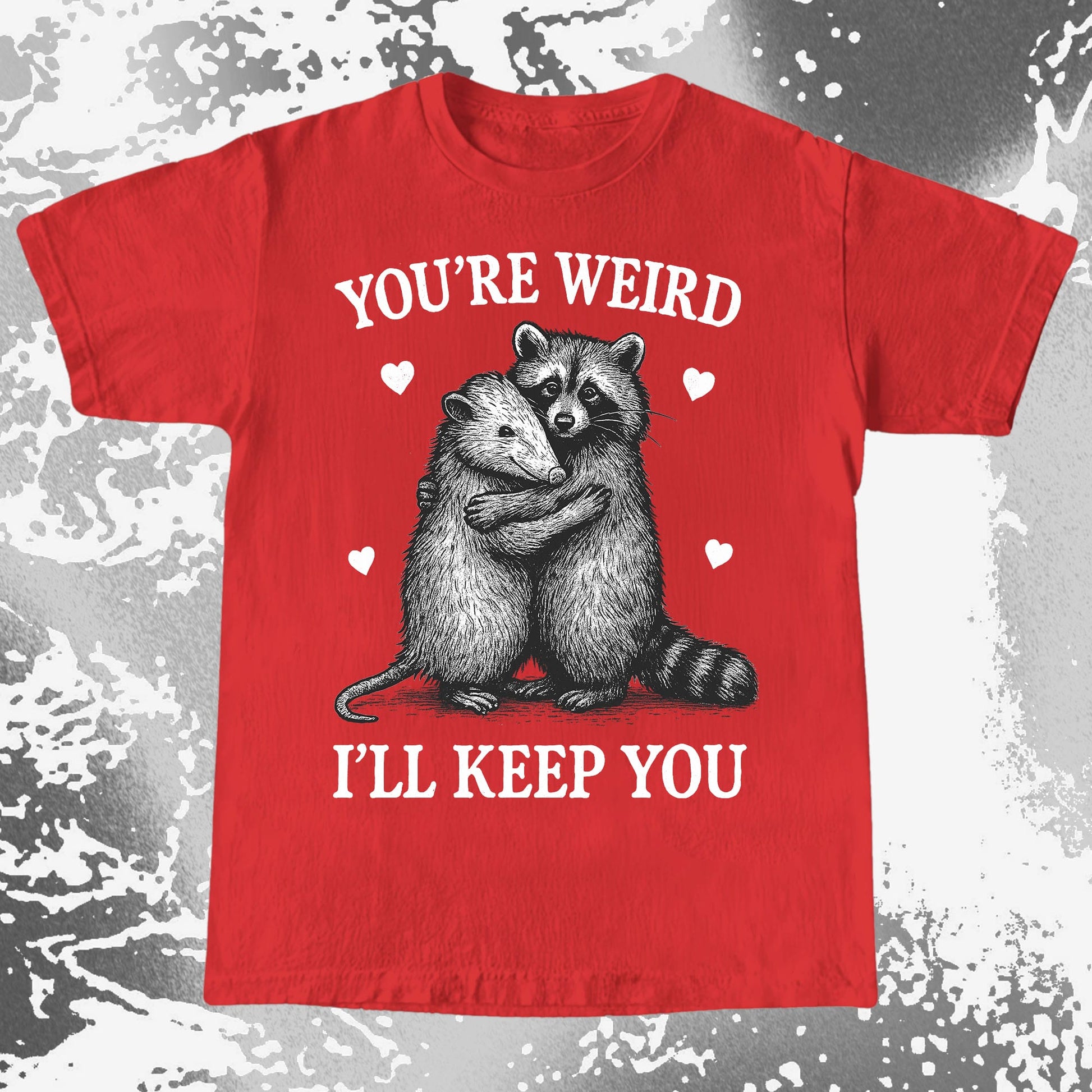 Raccoon Opossum You're Weird I'll Keep You, funny meme tee gift (view 7)