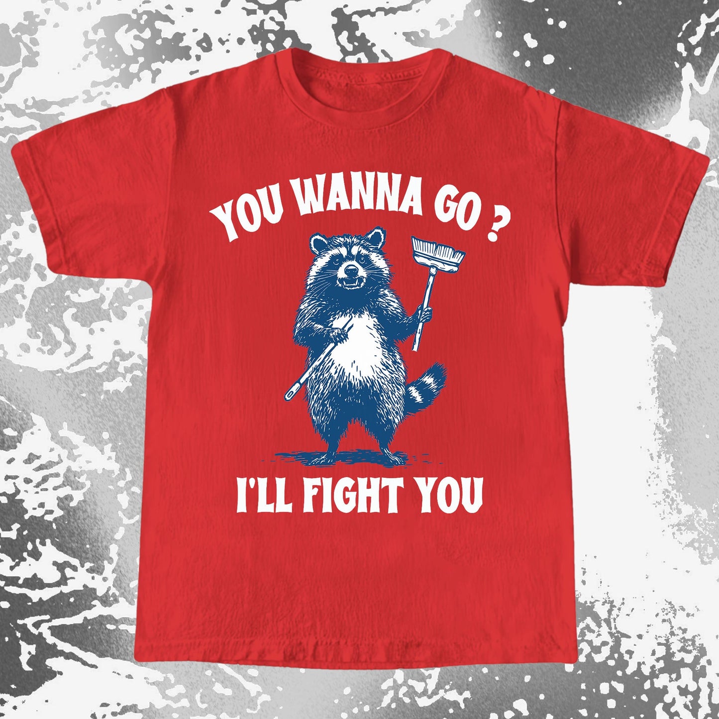 You Wanna Go? I'll Fight You Raccoon Shirt, funny meme tee gift (view 11)