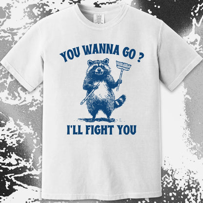You Wanna Go? I'll Fight You Raccoon Shirt, funny meme tee gift (view 16)