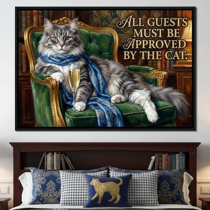 All Guests Must be Approved by the Cat Canvas Wall Art